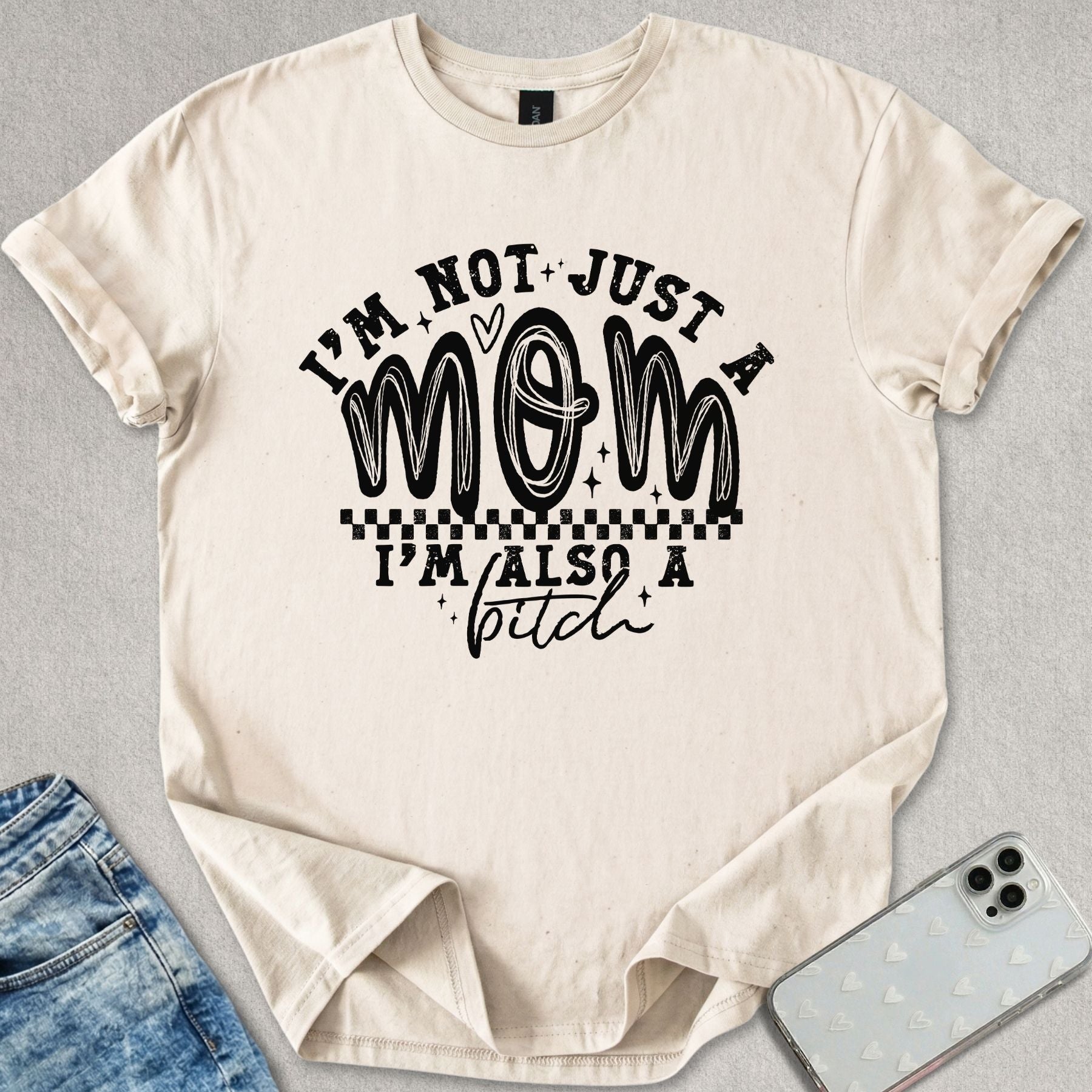 I'm Not Just A Mom T-shirt