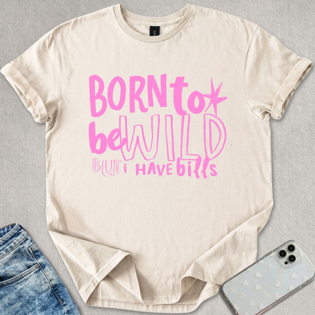 Born To Be Wild T-shirt
