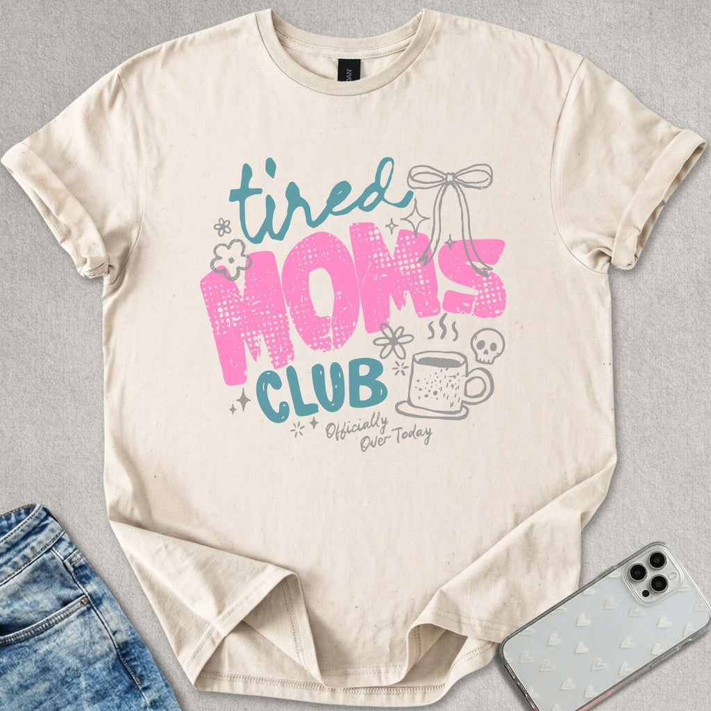 Tired Mom's Club T-shirt