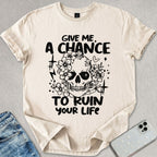 Ruin Your Life T-shirt