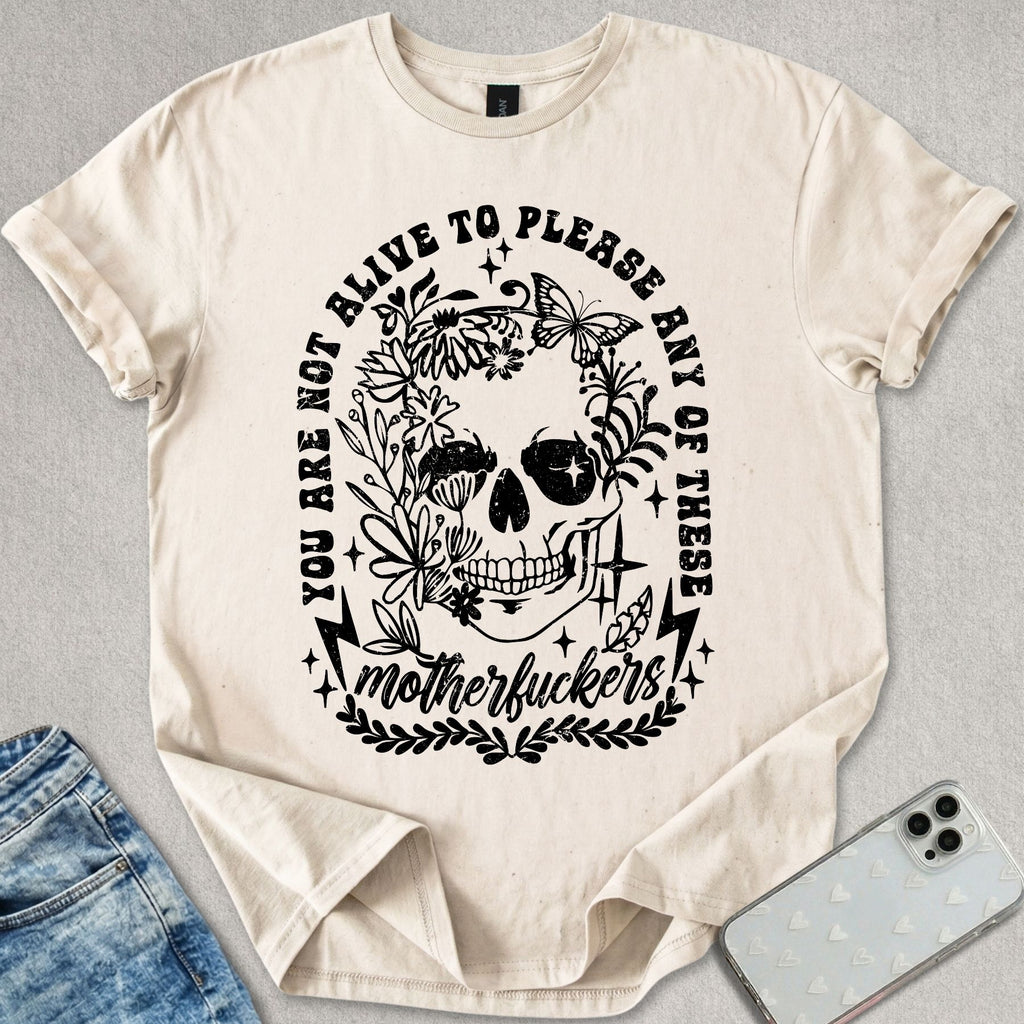Not Alive To Please T-shirt