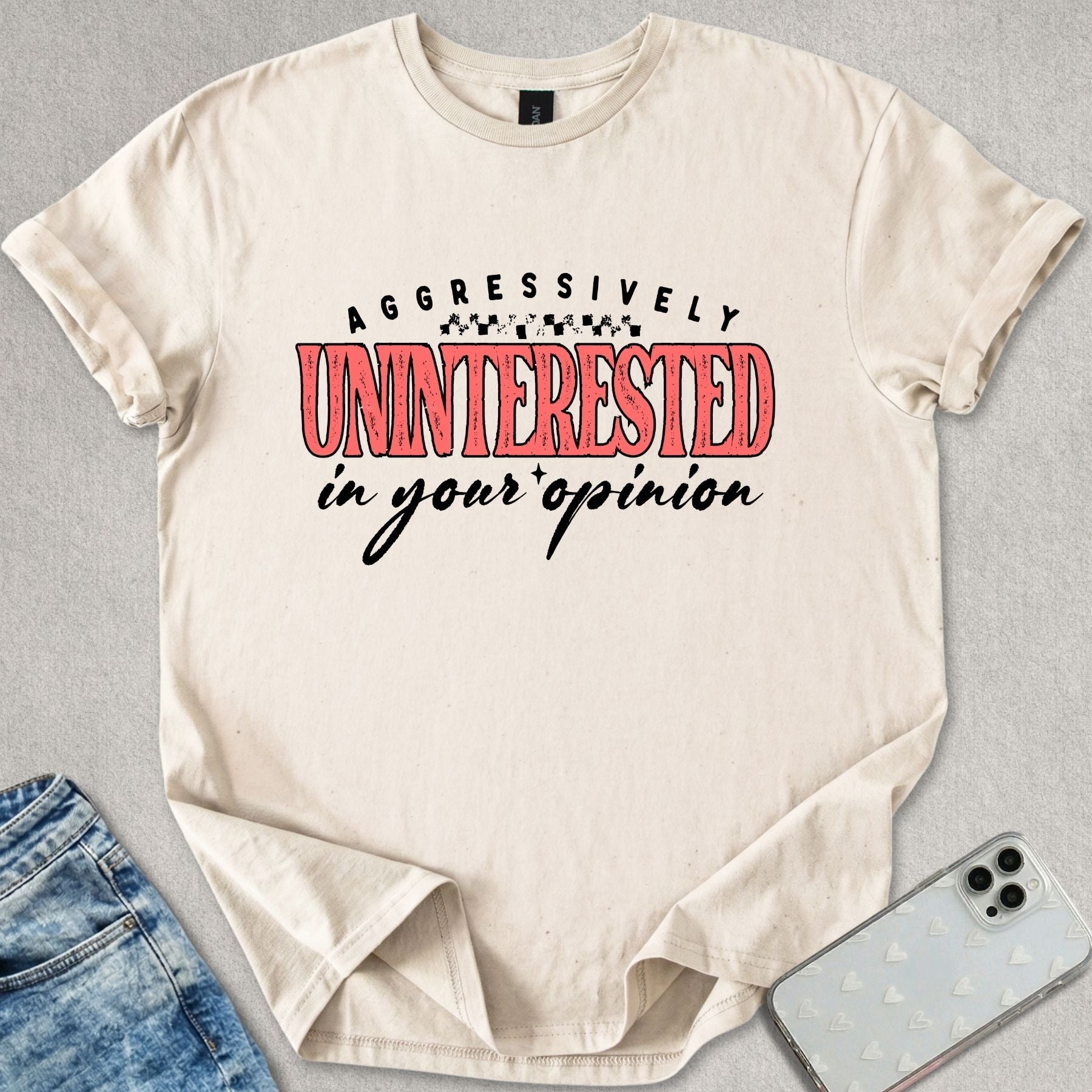 Uninterested In Your Opinion T-shirt