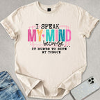 I Speak My Mind T-shirt