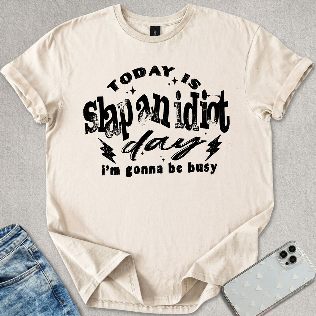 Slap An Idiot T-shirt