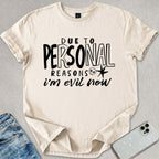 Due To Personal Reasons T-shirt