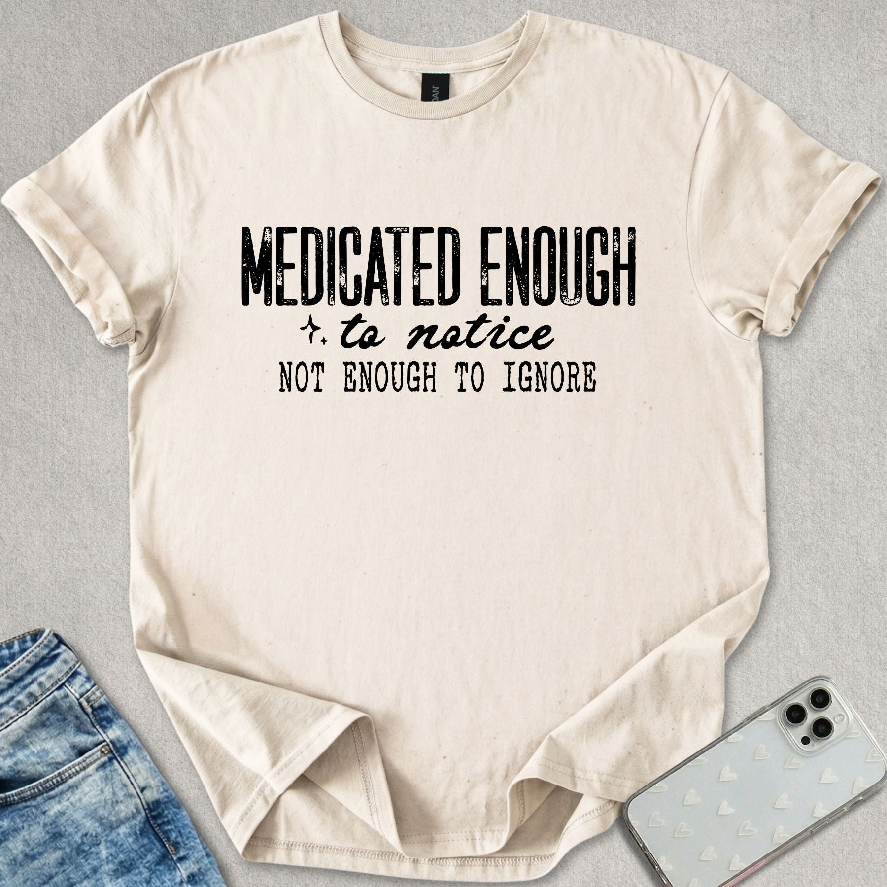 Medicated Enough T-shirt