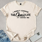 The Chaos Life T-shirt