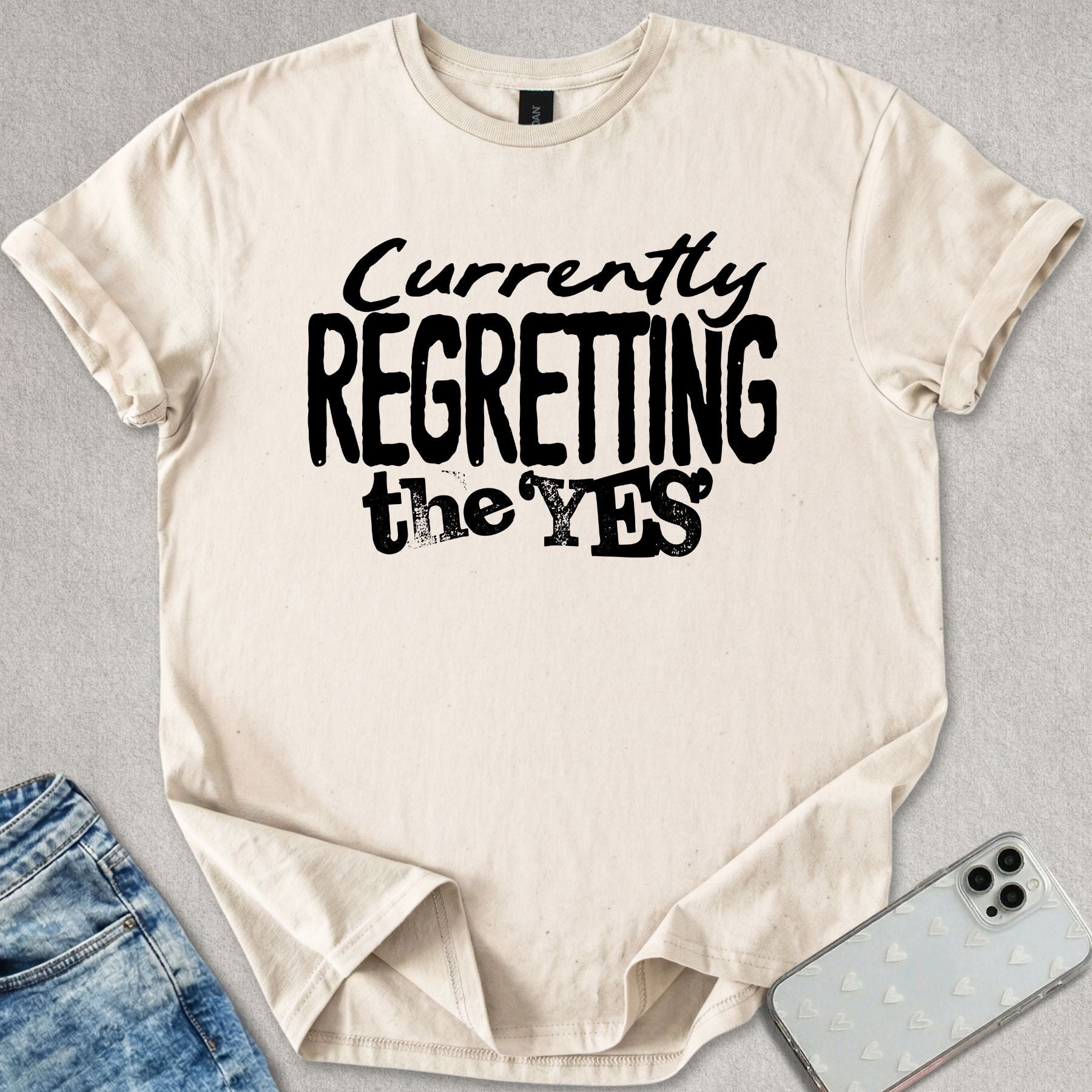 Currently Regretting The Yes T-shirt