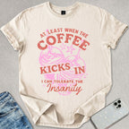 Coffee Kicks In T-shirt