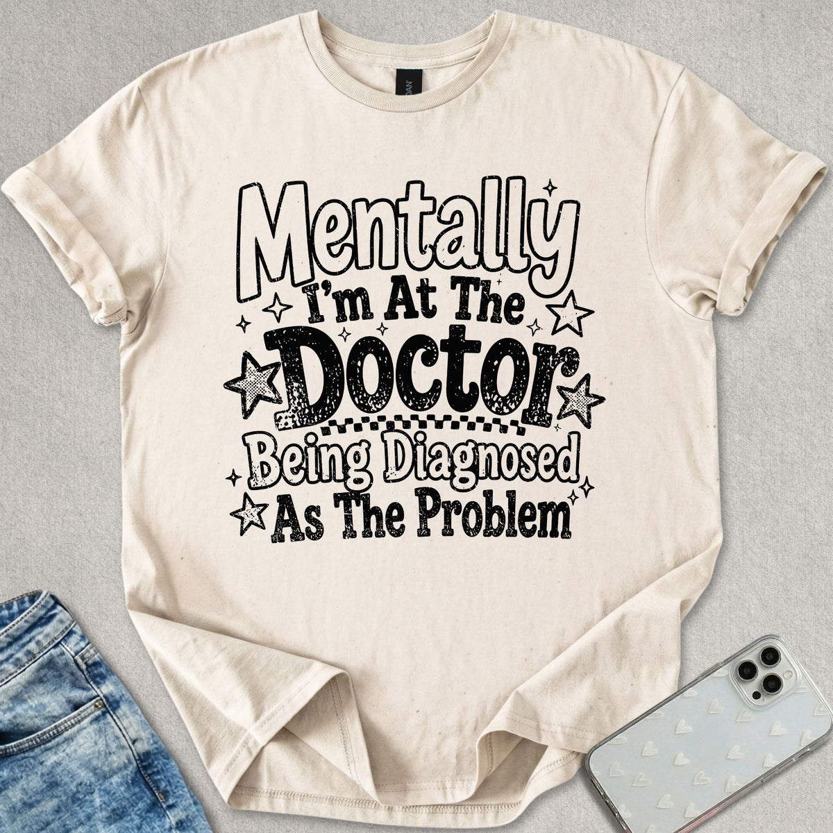 Mentally At The Doctor T-shirt