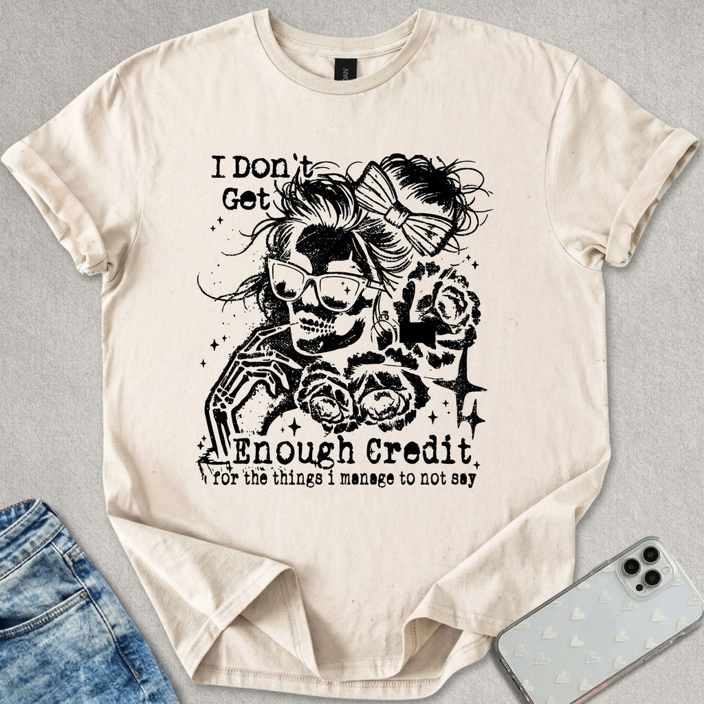 Don't Get Enough Credit T-shirt