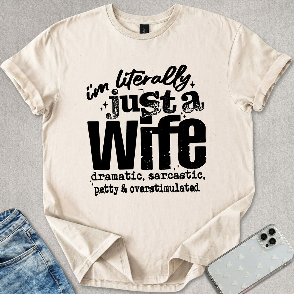 Literally Just A Wife T-shirt