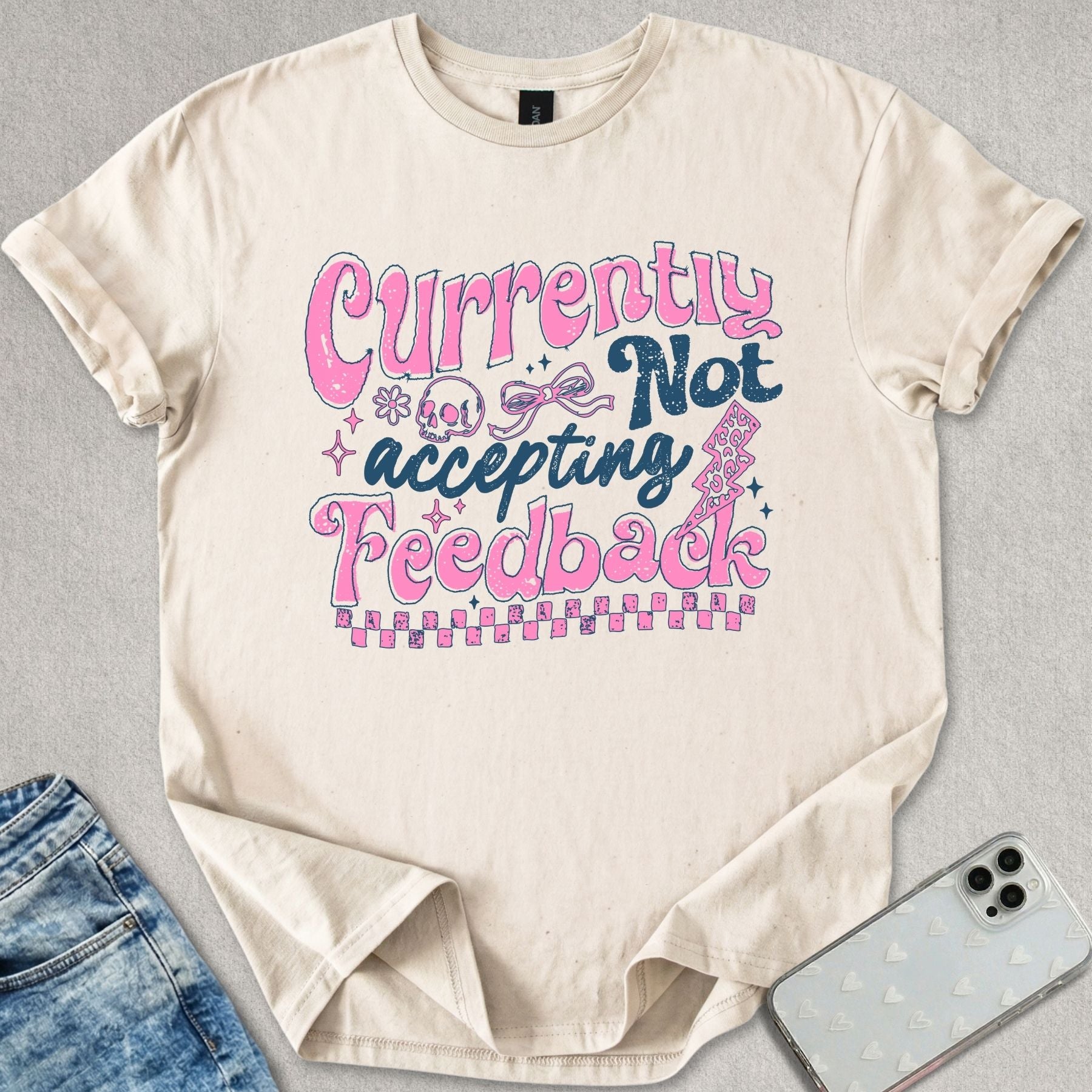 Not Accepting Feedback T-shirt