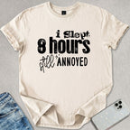 Slept 8 Hours T-shirt