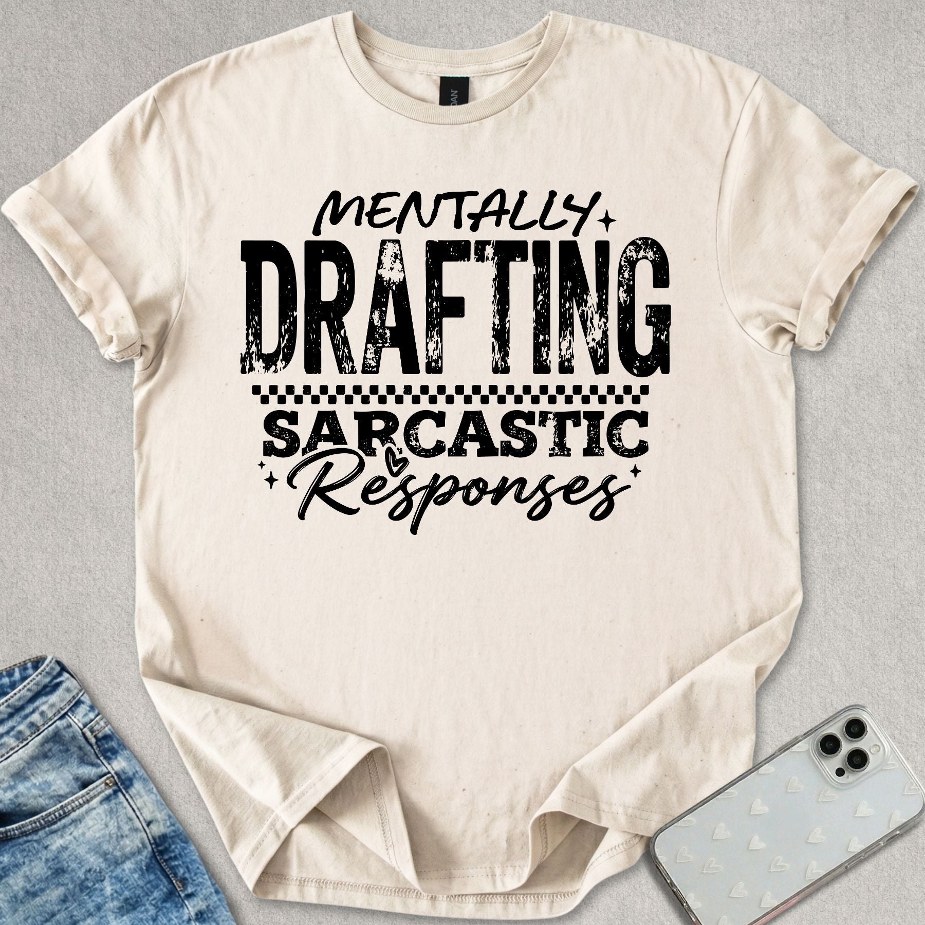 Mentally Drafting Sarcastic Responses T-shirt