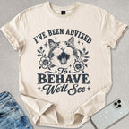Advised To Behave T-shirt