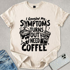 I Need A Coffee T-shirt