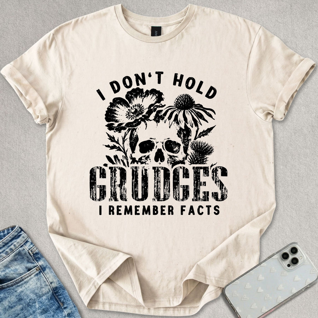 I Don't Hold Grudges T-shirt