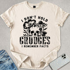 I Don't Hold Grudges T-shirt