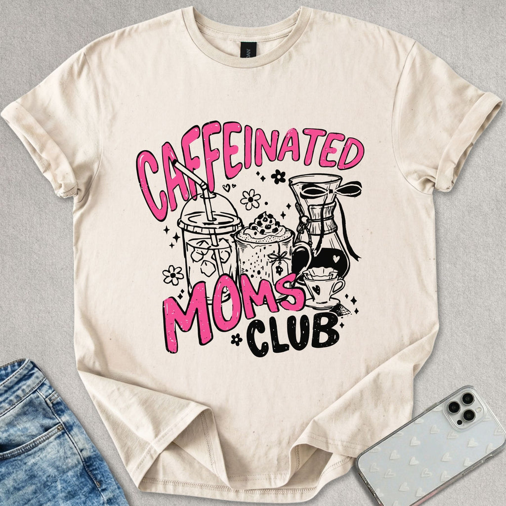 Caffeinated Moms Club T-shirt