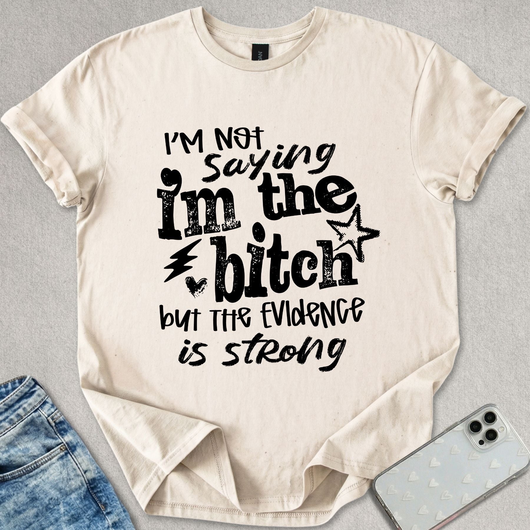 I'm The B*tch T-shirt