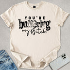 Buffering My B*tch T-shirt