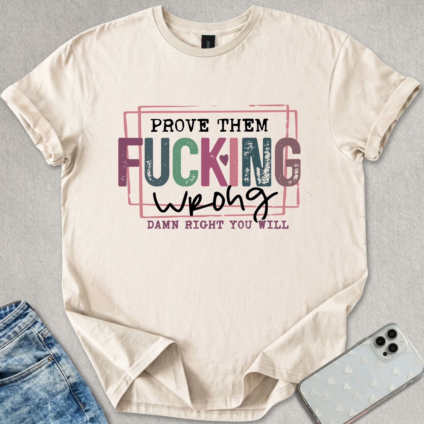 Prove Them Wrong T-shirt