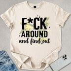 F*ck Around T-shirt