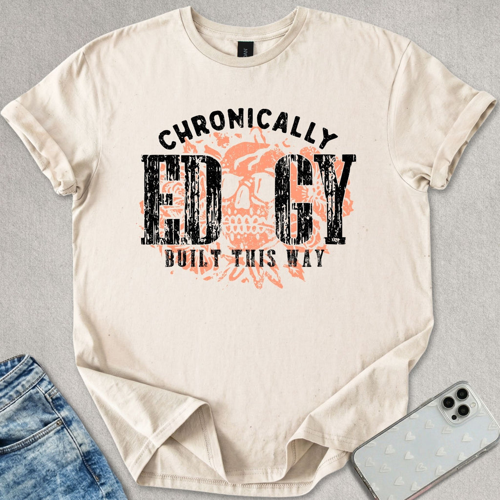 Chronically Edgy T-shirt