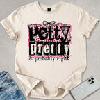 Petty Pretty Probably Right T-shirt