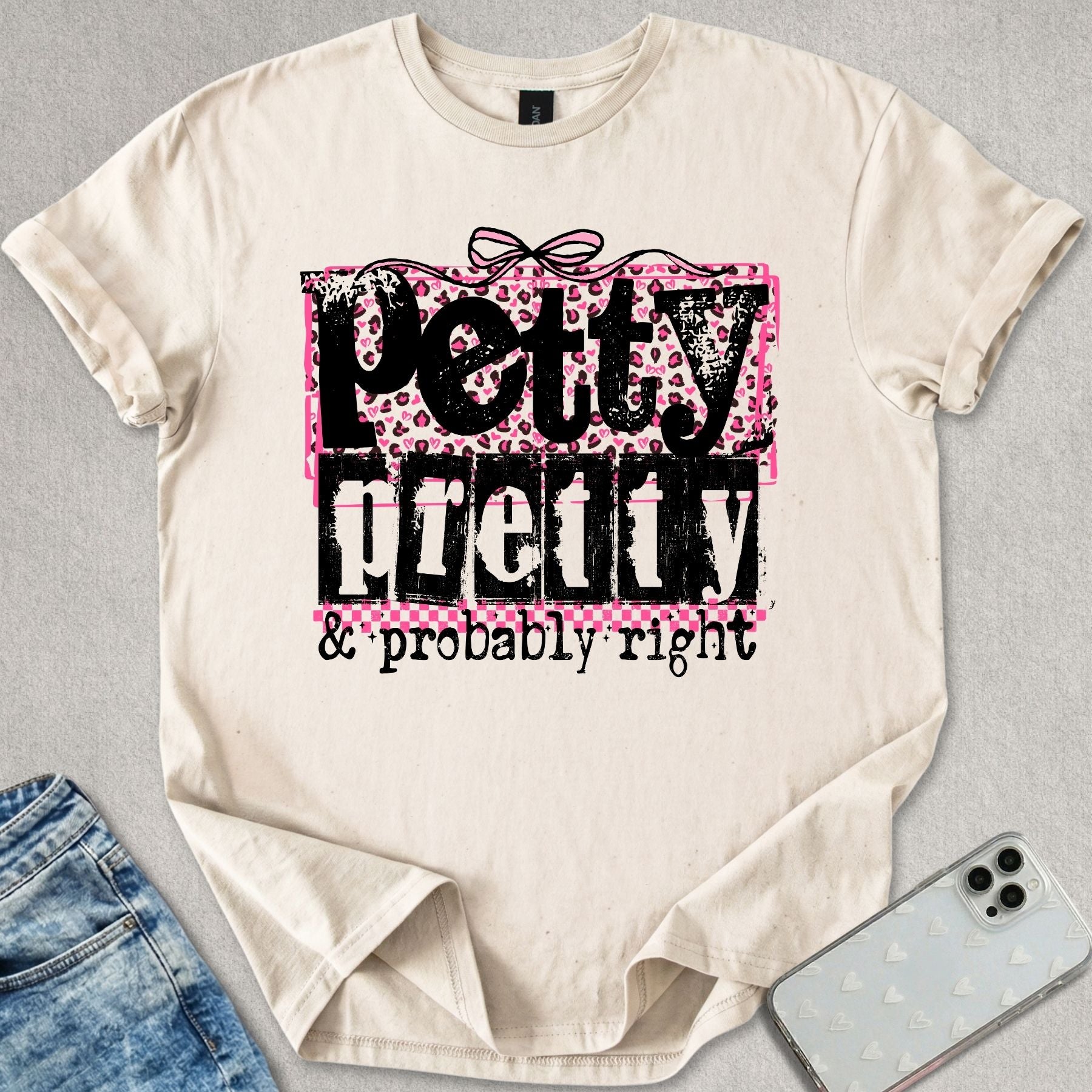 Petty Pretty Probably Right T-shirt