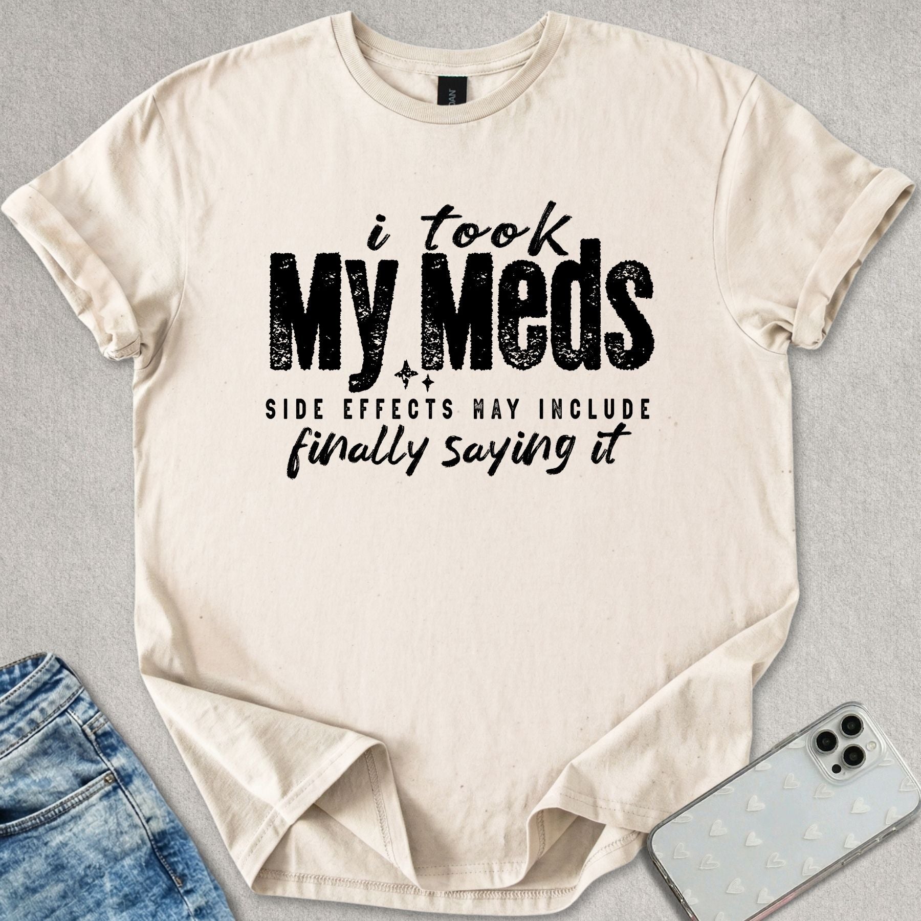 I Took My Meds T-shirt