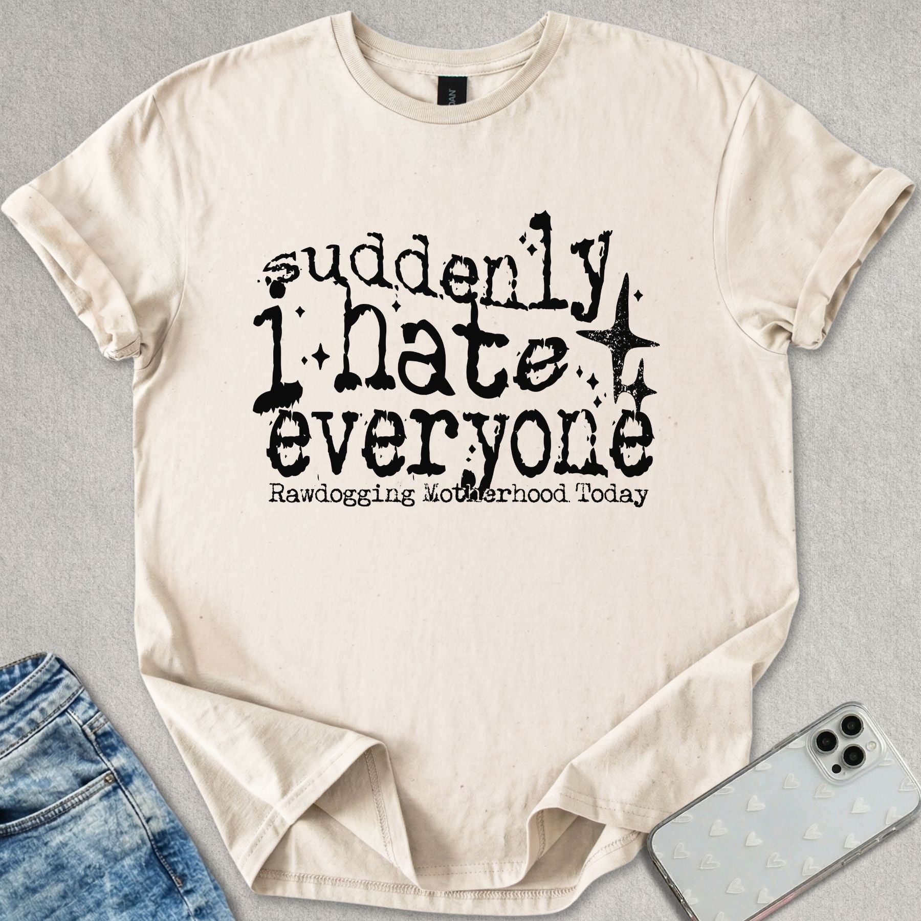 Suddenly I Hate Everyone T-shirt