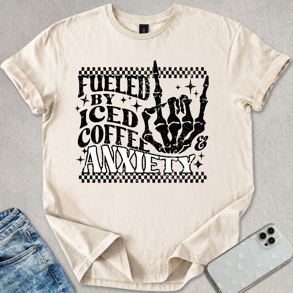 Fueled By Iced Coffee & Anxiety T-shirt