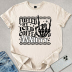 Fueled By Iced Coffee & Anxiety T-shirt