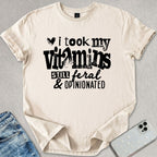 Still Feral & Opinionated T-shirt