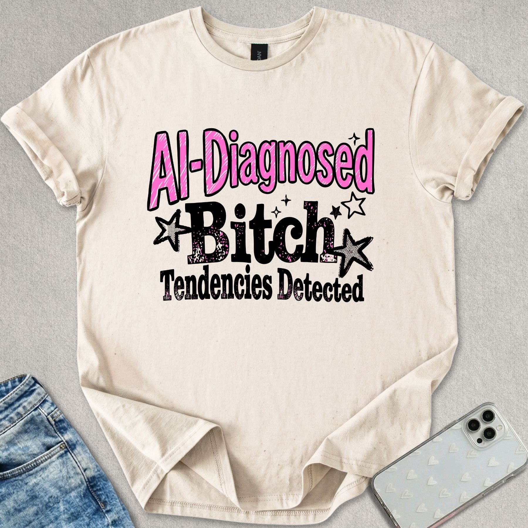 B*tch Tendencies Detected T-shirt