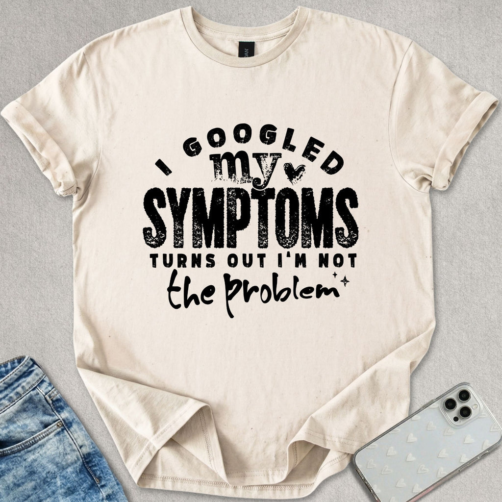 I'm Not The Problem T-shirt