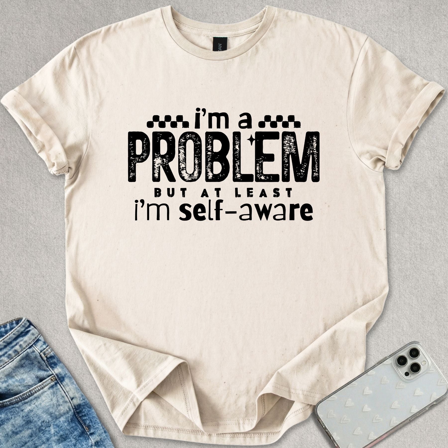 I'm A Problem T-shirt