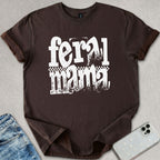Feral Mama T-shirt