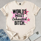 Exhausted B*tch T-shirt