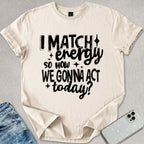 I Match Energy T-shirt