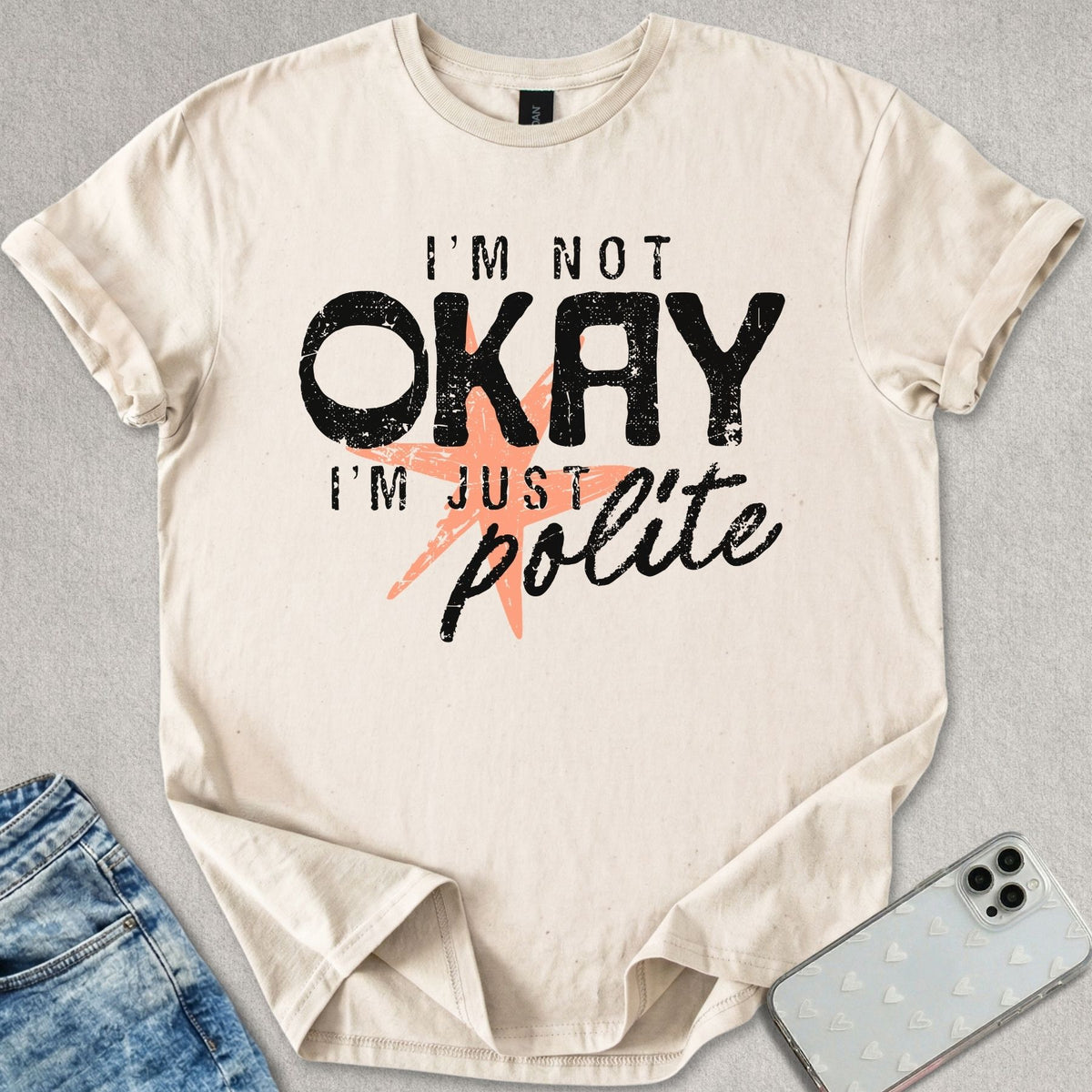 I'm Not Okay T-shirt