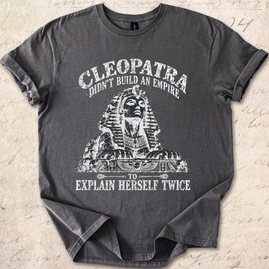 Cleopatra Didn't T-shirt