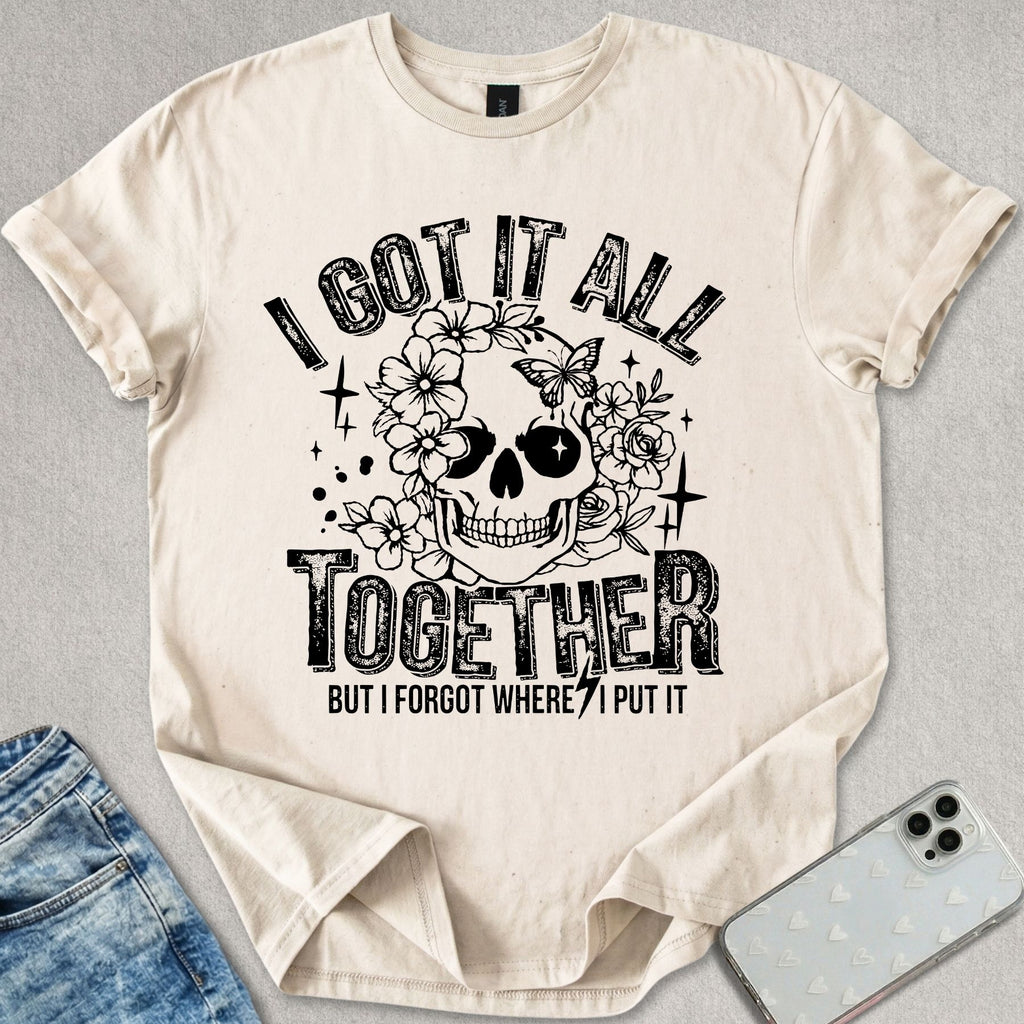 I Got It All Together T-shirt
