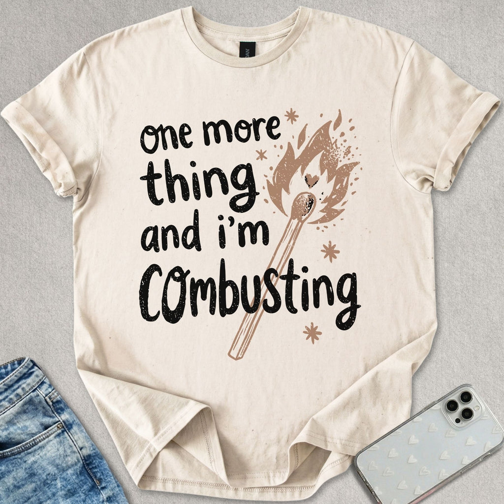 I'm Combusting T-shirt