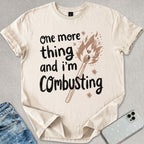 I'm Combusting T-shirt