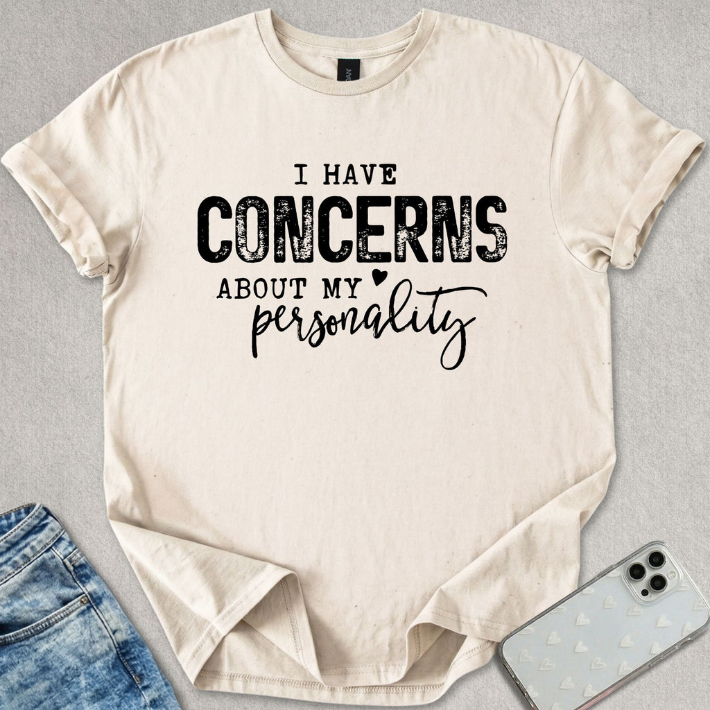 Concerns About My Personality T-shirt