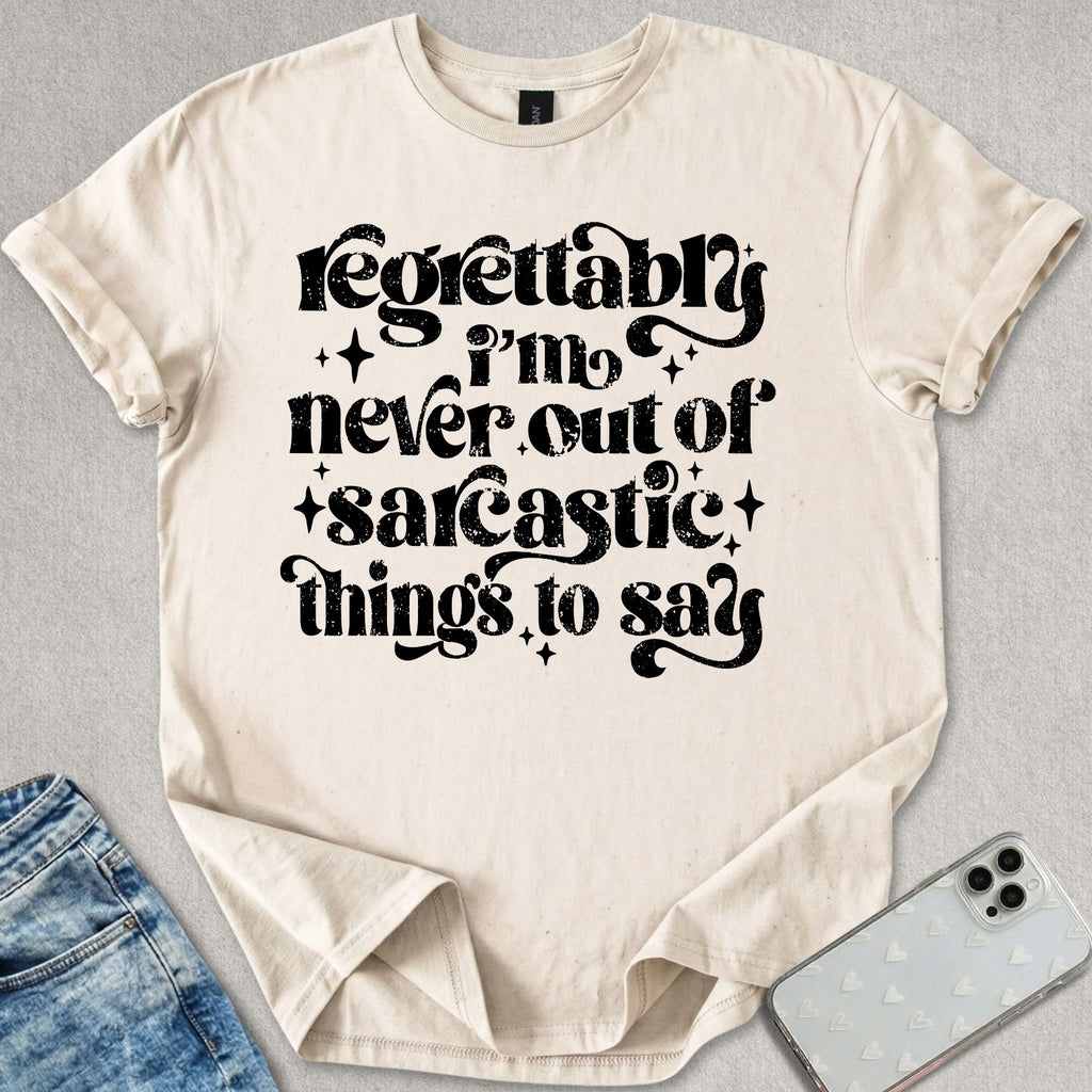 Sarcastic Things To Say T-shirt