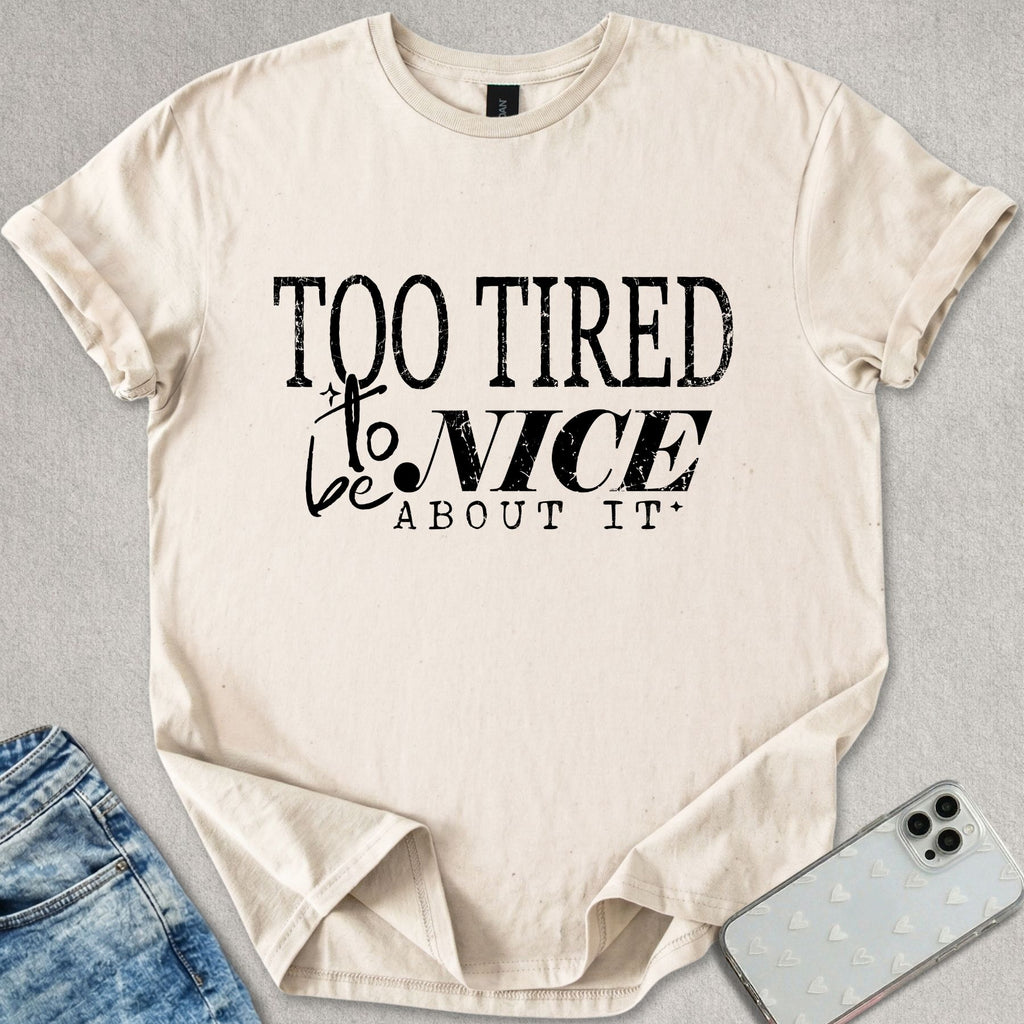 Too Tired T-shirt